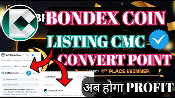 Bondex Listing CMC।Bondex App New Update। BONDEX Profile Verification।Bondex Coin Convert BNDX Point