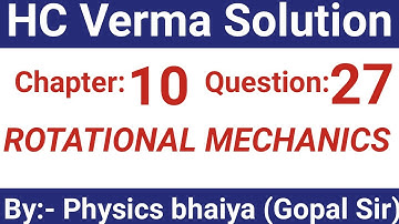 H.C. Verma Solutions - Rotational Mechanics - Chapter 10 , Question 27