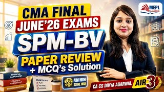 CMA Final June'26 Exams | SPM-BV Paper Review & MCQ's Solution | MEPL- Divya Agarwal Mam