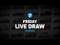 Friday live draw  240524