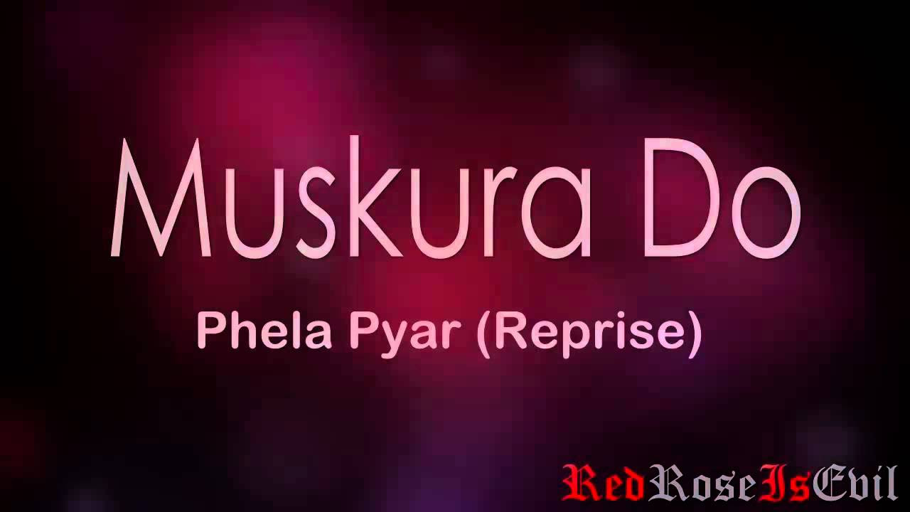 Muskura Do   Phela Pyar Reprise Navya