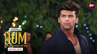 विक्रम की नीयत ख़राब है | Hum | Episode 08 | Kushal Tandon | Karishma S | Ridhima P