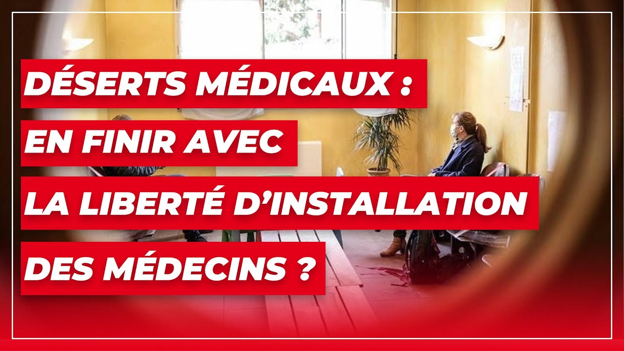 Déserts médicaux : en finir avec la liberté d'installation des médecins ?