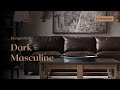 Dark Masculine Interior Design Style