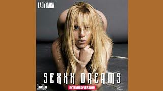 ●Lady Gaga - Sexxx Dreams (Extended Version)