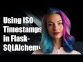 Using ISO timestamp in Flask-SQLAlchemy