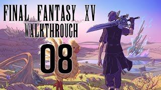 Final Fantasy XV Gameplay Walkthrough Part 8 - DECLARATION OF WAR (PS4)