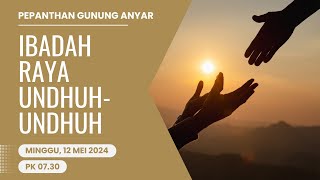 Ibadah Raya Undhun-Undhuh - Pepanthan Gunung Anyar, 12 Mei 2024, 07:30