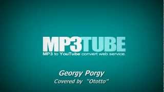 Georgy Porgy (TOTO)  covered by "Ottoto"