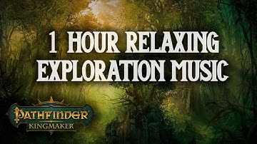 Pathfinder Kingmaker: Relaxing Exploration Music