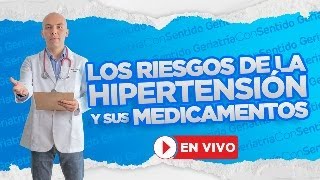 LA HIPERTENSIÓN y los RIESGOS de sus MEDICAMENTOS (EN VIVO).