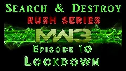 MW3 Search and Destroy Rush Series Ep. 10 - Lockdown - AP_28
