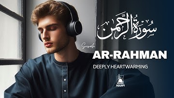 Surah Ar-Rahman سورة الرحمن | Let This Relaxing Quran Calm Your Soul | AQWAM Holy Quran