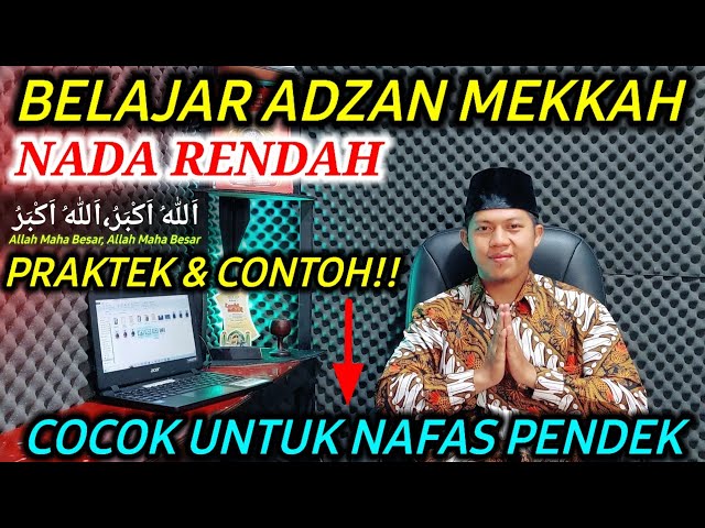 BELAJAR ADZAN MEKKAH NAFAS PENDEK & NADA RENDAH | Adzan Mekah Untuk Pemula Terbaru 2022 class=