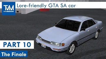 The Finale - GTA SA Lore-friendly Car Tutorial Part 10