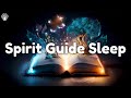 Guided Sleep Meditation to Meet Your Spirit Guide