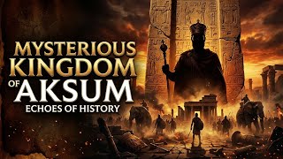 Aksum: The Lost Empire That Controlled the Ancient World (Full Documentary)