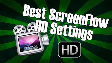 Best ScreenFlow HD Export Settings [HD]