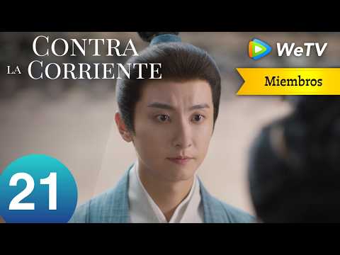 EP21 Contra la Corriente｜Han Liang teme perder a Lanxiang｜Liu Xueyi y Tan Songyun