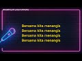 BERSAMA KITA MENANGIS - SLANK KAROKE + LIRIK