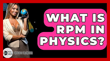 What Is RPM In Physics? - Physics Frontier