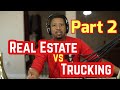 Real Estate vs Trucking (part 2), Why I am Not Buying More Real Estate