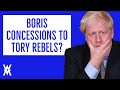 Boris Giving Concessions To Rebel MPs?