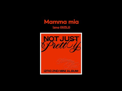 Izna 이즈나 Mamma Mia 1 HOUR LOOP Lyrics 1시간 가사 