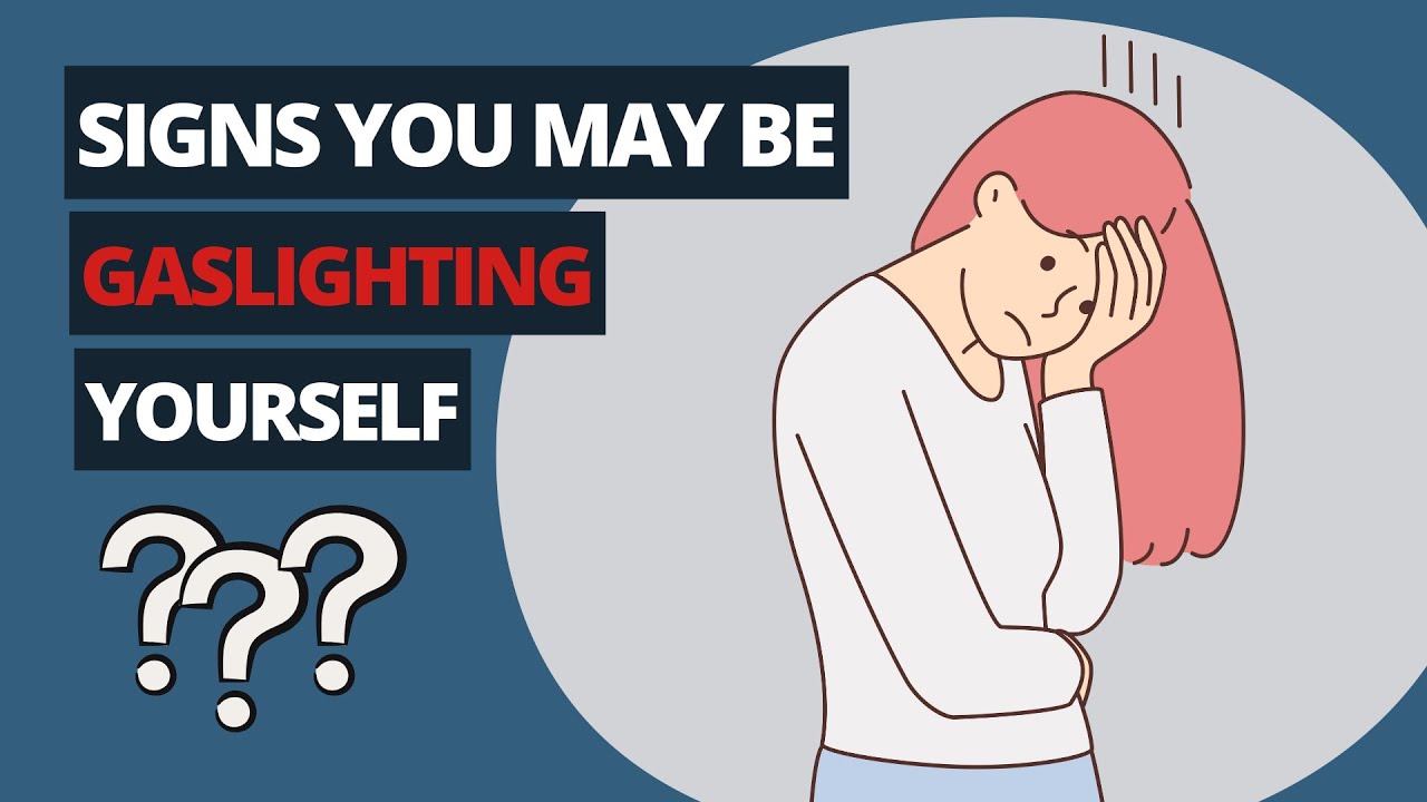 5 Signs you may be gaslighting yourself - YouTube