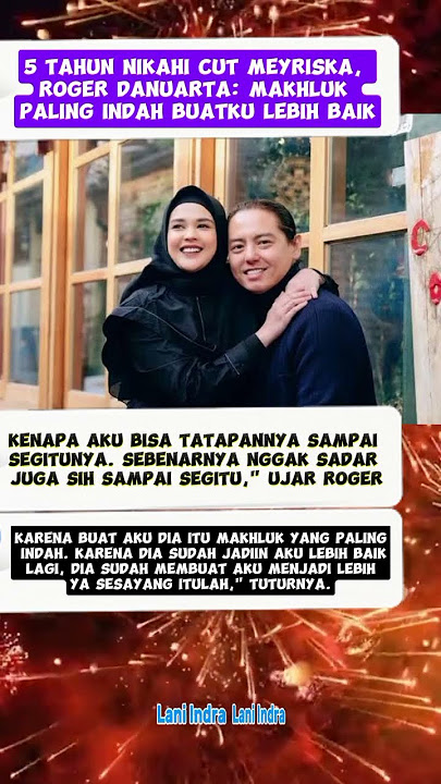 5 Tahun Nikahi Cut Meyriska, Roger Danuarta: Makhluk Paling Indah Buatku Lebih Baik #rogerdanuarta
