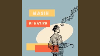 Download Lagu Masih di hatiku MP3 Download Lagu Masih di hatiku MP3