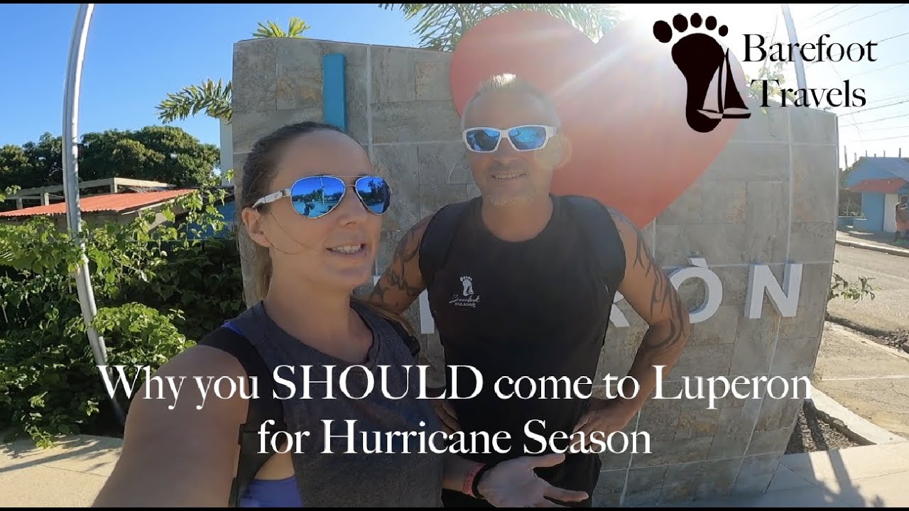 Why you SHOULD come to Luperon for Hurricane Season (S3 E31 Barefoot Travels)