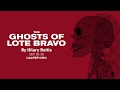 The Ghosts of Lote Bravo - Cal Rep @ CSULB