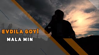 EVDILA GOYÎ - MALA MIN Resimi