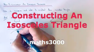 How To Construct An Accurate Drawing Of An Isosceles Triangle Using A Compass And Ruler