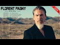 Capture de la vidéo Forent Pagny Best Of 2018 || Florent Pagny Album Complet || Florent Pagny Le Meilleur