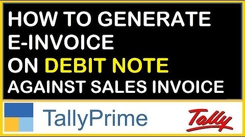 HOW TO GENERATE E-INVOICE ON DEBIT NOTE AGAINST SALES INVOICE | E INVOICE FROM TALLYPRIME