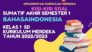 KISI-KISI SOAL SUMATIF AKHIR SEMESTER 1 BAHASA INDONESIA KELAS 1  SD KURIKULUM MERDEKA TAHUN 2022