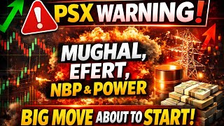 PSX Warning! MUGHAL, EFERT, NBP &amp; POWER Big Move About to Start