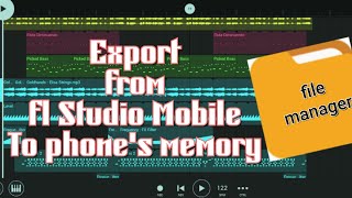 How to Export Song from Fl Studio Mobile to phone's memory