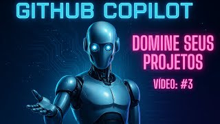 Não Programe Sozinho! GitHub Copilot e GitHub para Iniciantes (Domine seus Projetos!)