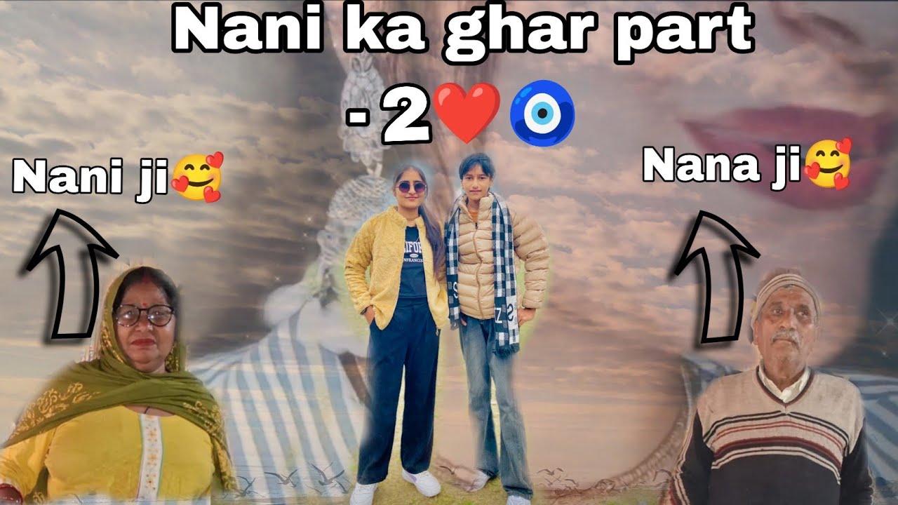 Back at Nana-Nani’s house for Part 2! 🏠❤️ || The Anushka Rajput ||❤❤