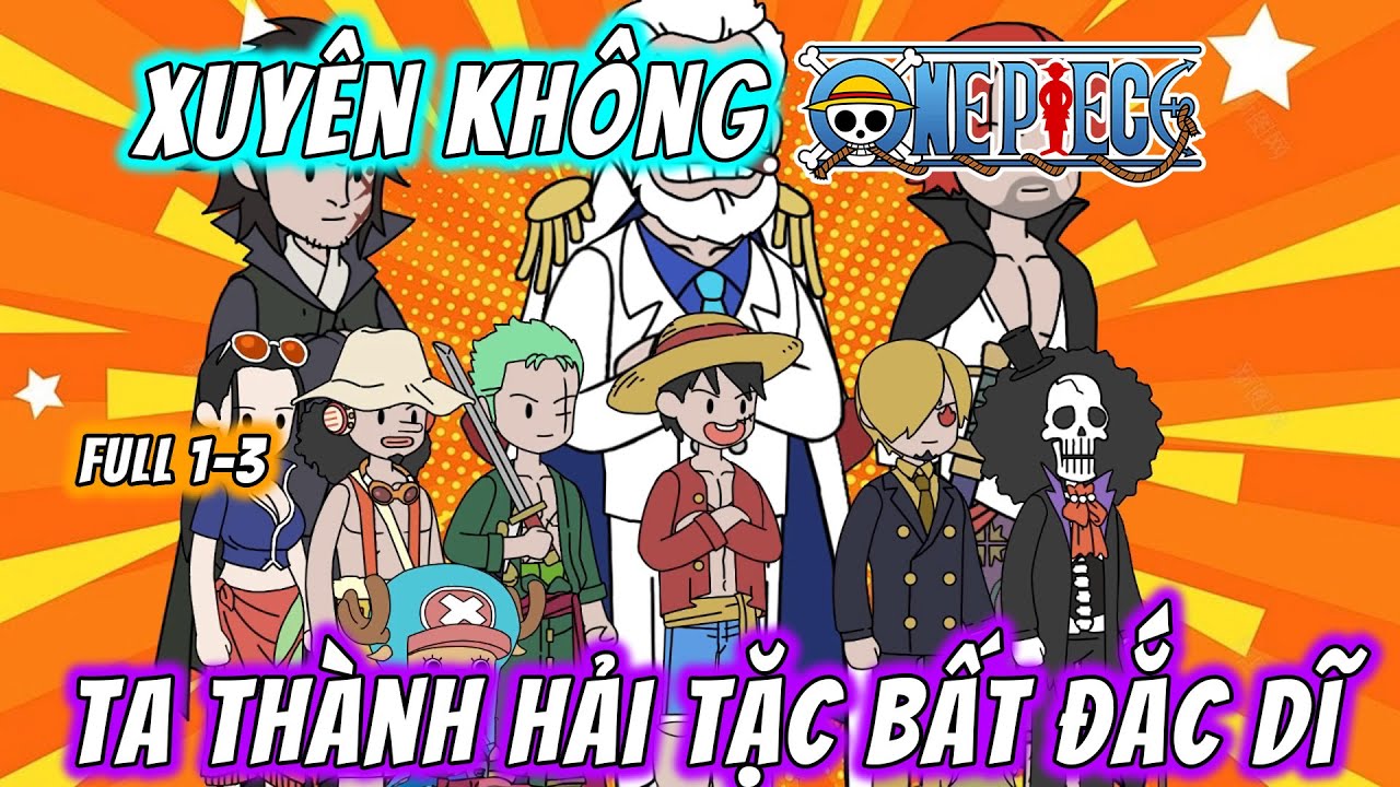 Xuyên Không One Piece Ta Thành Hải Tặc Bất Đắc Dĩ | Full 1-3 | MaiMaiVietsub