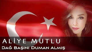 Aliye Mutlu - Dağ Başını Duman Almış - Gençlik Marşı Resimi