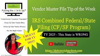 IRS CF/SF Program: TY 2025 - This State is WRONG in Pub 1220 | Vendor Master File Tip of the Week