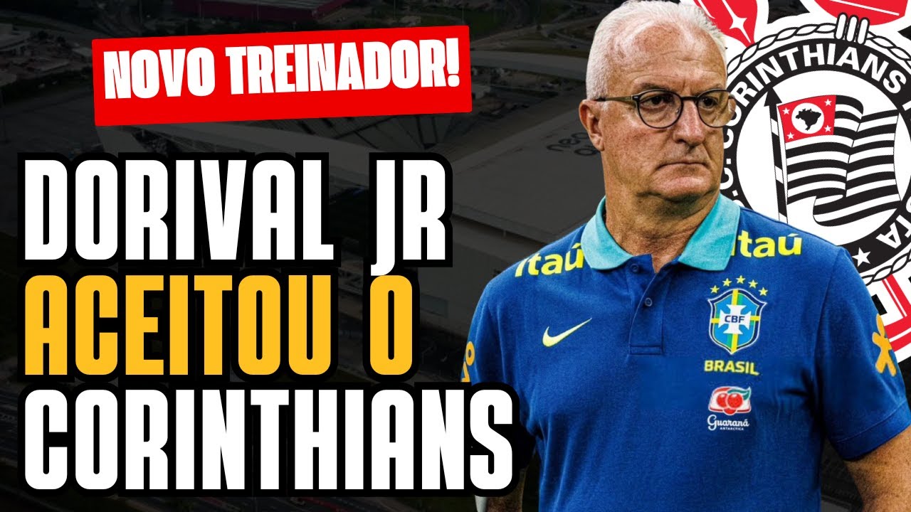 🚨 DORIVAL JUNIOR É O NOVO TÉCNICO DO CORINTHIANS? SEGUNDO JORNALISTA DA ...