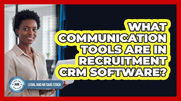What Communication Tools Are In Recruitment CRM Software?