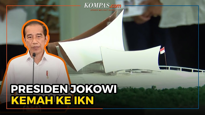 Presiden Jokowi Akan Berkemah ke IKN