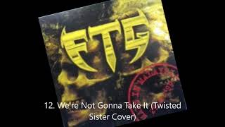 FTG - We&#39;re Not Gonna Take It (Twisted Sister Cover) / Track 12 ( Best Audio )