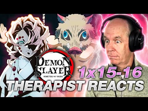 Therapist REACTS to Demon Slayer Season 1 Episodes 15-16